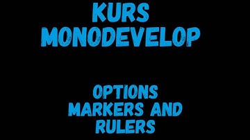 Kurs MonoDevelop -  Options -  Markers and Rulers