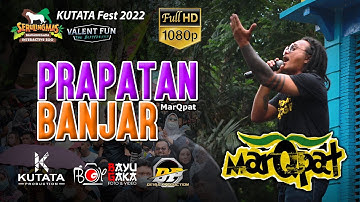 PRAPATAN BANJAR - MarQpat | KUTATA Fest 2022 Serulingmas Zoo Banjarnegara