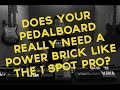 Does your pedalboard really need a power brick like the 1 SPOT Pro?