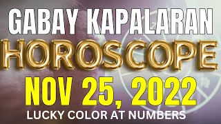 Gabay Kapalaran Horoscope ngayon NOVEMBER 25, 2022 Daily horoscope for today lucky numbers and color