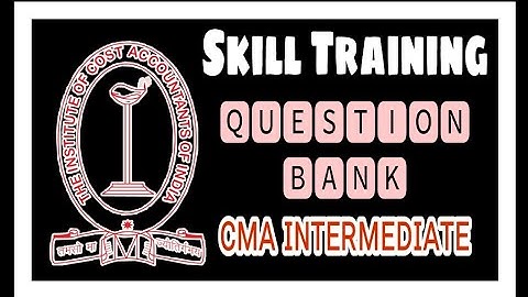 question bank released skill training assesment 2021 exam sap microsoft e- filing icmai Cma Updates