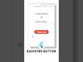 Elevated Button - Flutter quick tutorial.