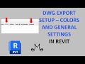Revit Tutorial - DWG export setup - Colors and General settings