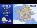Ref:8q1qQJwDiAw M�t�o du lundi 16 au dimanche 22 f�vrier 2026