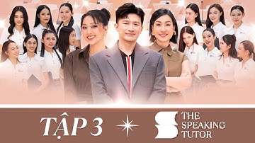 TẬP 3 THE SPEAKING TUTOR | XÂY DỰNG & TRUYỀN TẢI NĂNG LƯỢNG CÁ NHÂN