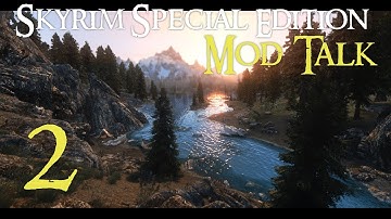 SKYRIM Special Edition : MOD TALK #2 - Water Mods