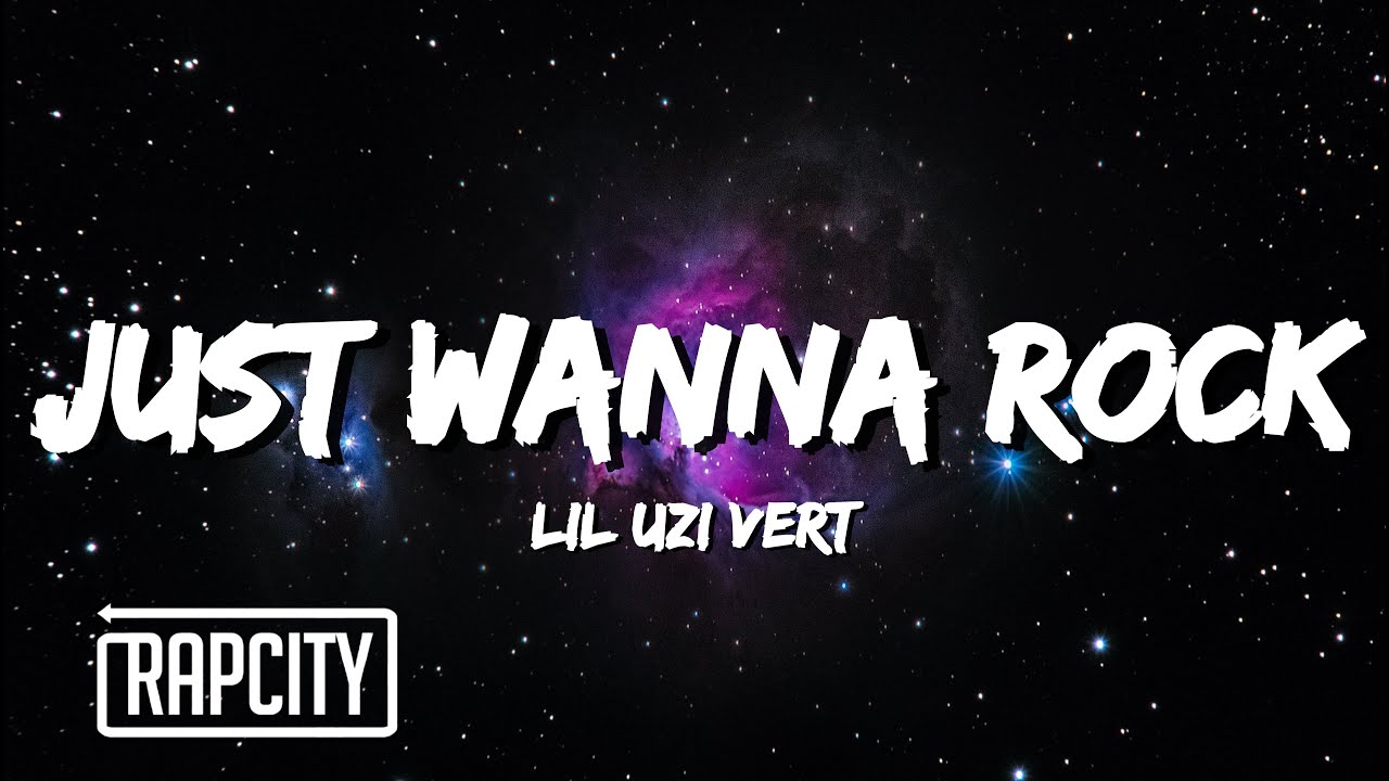 Lil Uzi Vert – Just Wanna Rock Lyrics