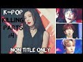 K-POP KILLING PARTS #4 (Non Title Edition)
