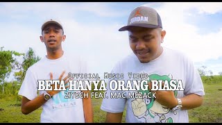 BETA HANYA ORANG BIASA - ZIYECH Feat Mac mezack (MV)