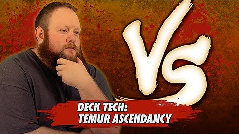 Versus Series: Temur Acendancy Deck Tech with Chris VanMeter [Magic: The Gathering]