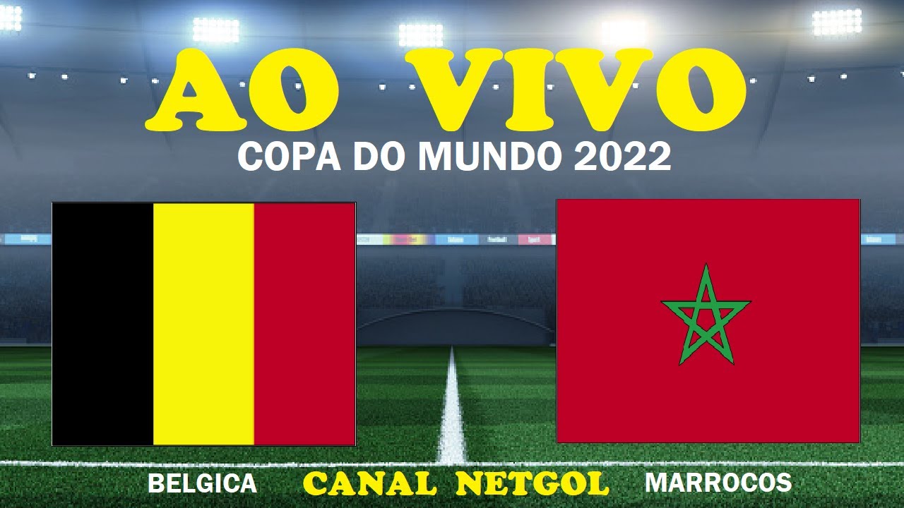 BÉLGICA E MARROCOS AO VIVO - COPA DO MUNDO 2022 AO VIVO - 2ª RODADA 