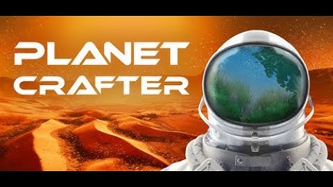 ( ENGLISH ) PLANET CRAFTER ( DEMO ) Part # 2