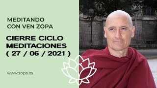 2021-06-06 Meditando con Zopa  &quot;Cierre ciclo meditaciones&quot;