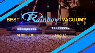 Best Rainbow Vacuum? | $4,000 SRX vs $400 E2 Basic Comparison