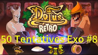 Dofus rétro Série 50 tentatives Exo#8