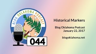 Blog Oklahoma Podcast 044: Historical Markers