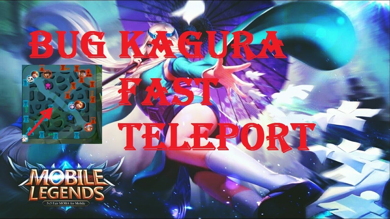 Bug Kagura 2017 Mobile Legends  Fast Teleport  YouTube