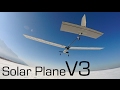 Solar Plane V3 1st Flight - Episode 6 - RCTESTFLIGHT -