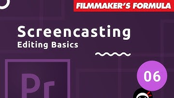 Screenasting Tutorial #6 - Editing Basics in Premiere Pro