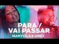 Marvvila e Onex - Para / Vai Passar (Acústico FM O Dia)