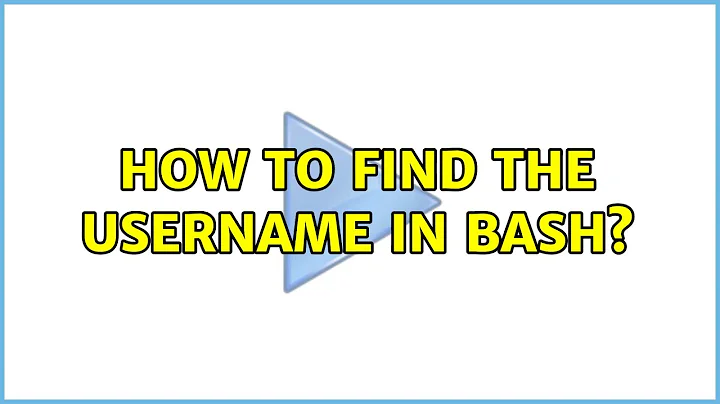 How to find the username in Bash? (3 Solutions!!)