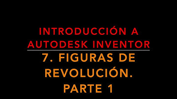 INVENTOR. Cap 7. Figuras de revolución. Parte 1