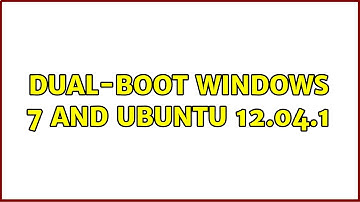 Ubuntu: Dual-Boot Windows 7 and Ubuntu 12.04.1
