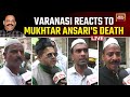 Mukhtar ansari news live public reaction over gangster mukhtar ansaris death  india today live