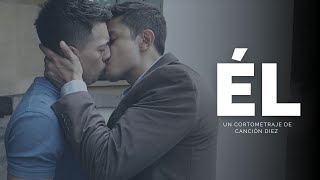 Él | Cortometraje mexicano | Short Film | LGBTI