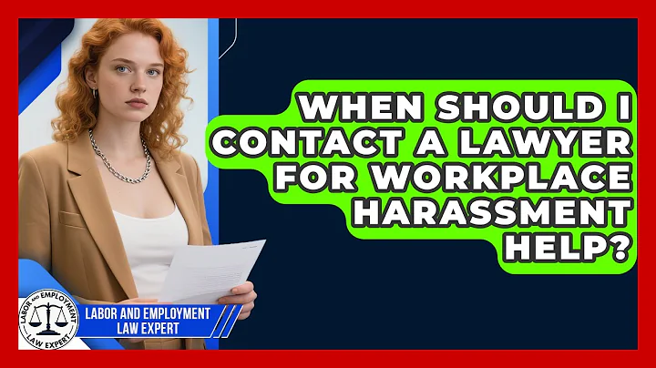 When Should I Contact a Lawyer for Workplace Harassment Help? | Labor and Employment Law Expert News