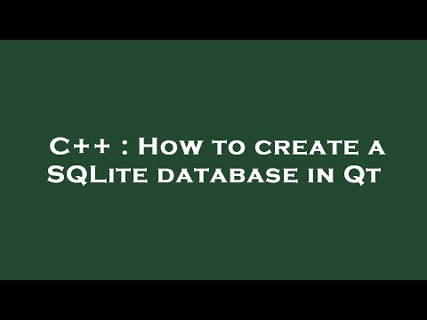 C++ : How to create a SQLite database in Qt