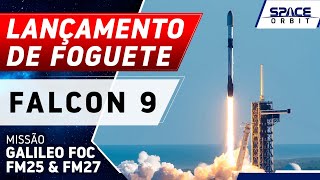 LANÇAMENTO DO FOGUETE FALCON 9 - Galileo FOC FM25 & FM27