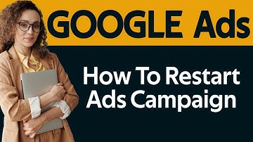 How To Restart Google Ad Campaign Thats Ended