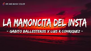La Mamoncita del Insta (Letra\\\\Lyrics) - Gabito Ballesteros x Luis R Conriquez