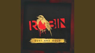 Video thumbnail of "ROBIN - Dust And Gold"