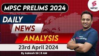 MPSC Current Affairs - 23rd April 2024 | MPSC Rajyaseva & Combine Group B/C Prelims 2024 |Aakash Sir