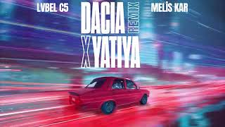 Lvbel C5, Melis Kar   DACIA X YATIYA Remix