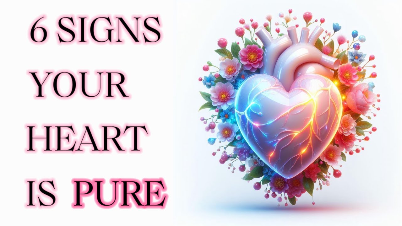6 SIGNS YOUR HEART IS PURE - YouTube