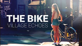 Village Echoes - The Bike | OFFICIAL MUSIC VIDEO