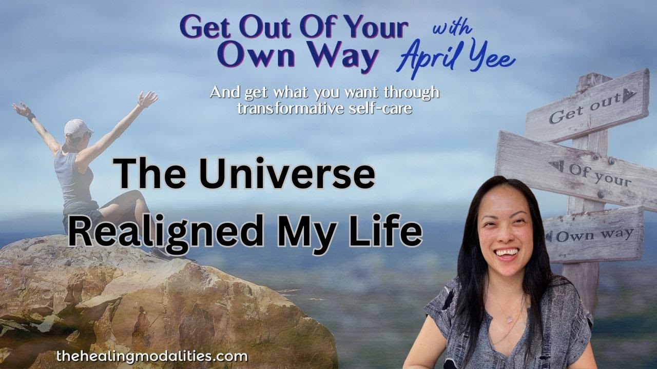 The Universe Realigned My Life | Get Out of Your Own Way with April Yee ...