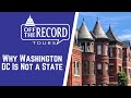 Why Washington DC Is Not a State