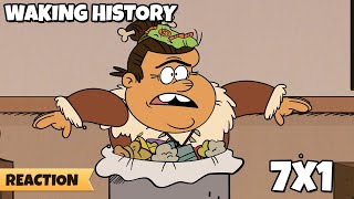 The Loud House | S07E01 | Waking History | REACTION