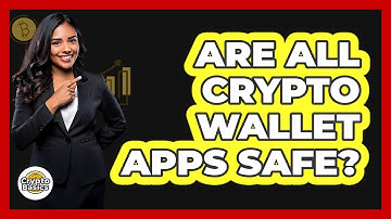 Are All Crypto Wallet Apps Safe?