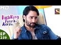 Kuch rang pyar ke aise bhi         ep 259  24th feb 2017