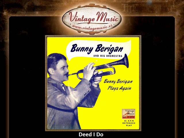 Bunny Berigan - 'Deed I Do