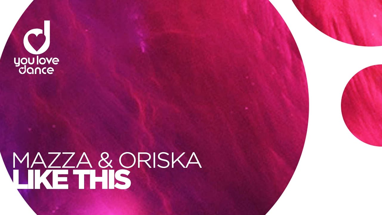 Watch Mazza & Oriska - Like This on YouTube Watch Mazza & Oriska - Like This on YouTube