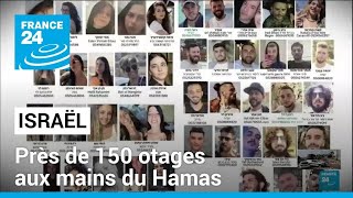 Israël : près de 150 otages aux mains du Hamas • FRANCE 24