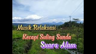Musik Relaksasi  Kecapi Suling Sunda Suara Alam..