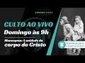 Culto ao vivo  9h  mensagem a unidade do corpo de cristo  020624