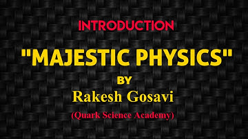 introduction video I Majestic Physics : Rakesh Gosavi